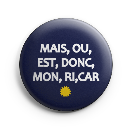 Badge - mais ou est donc mon Ri Car