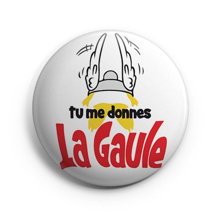 Tu me donne la Gaule
