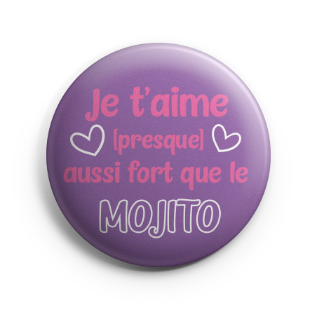 Je t'aime presque aussi fort que le MOJITO