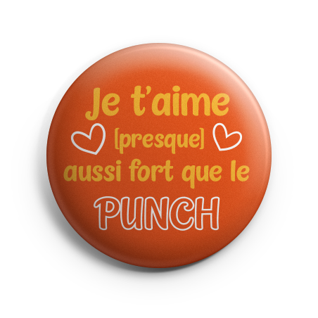 Je t'aime presque aussi fort que le PUNCH