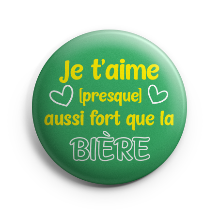 Je t'aime presque aussi fort que la Bière