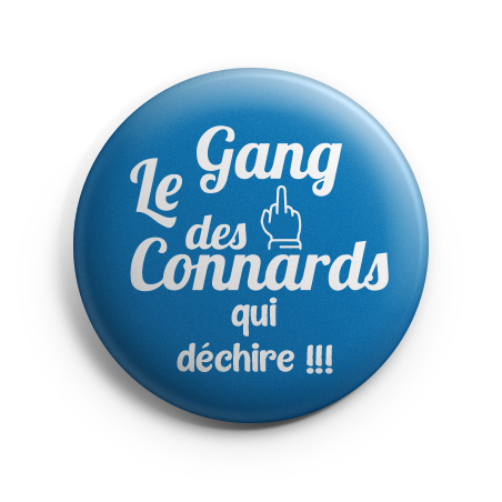 Le gang des connards qui déchire