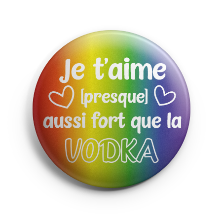 Je t'aime presque aussi fort que la VODKA